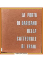 LA PORTA DI BARISANO DELLA CATTEDRALE TRANI 1973 Leoncavallo Libro ILLUSTRATO