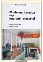 MODERNA TECNICA DEGLI IMPIANTI ELETTRICI di Filippo Tiberio 1968 Vannini Libro