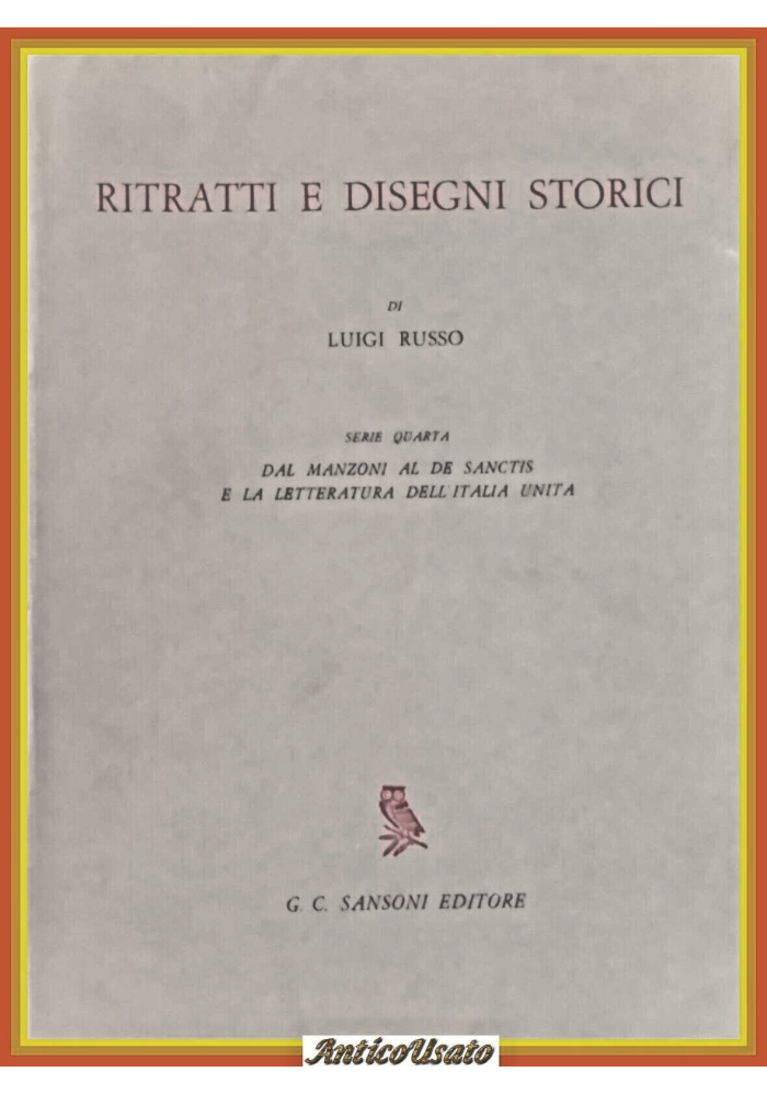 RITRATTI E DISEGNI STORICI Manzoni De Sanctis di Luigi Russo 1965 Sansoni Libro