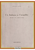 UN ITALIANO A VERSAILLES di Angelo Gatti 1958 Ceschina Libro 1917 1918 I WW
