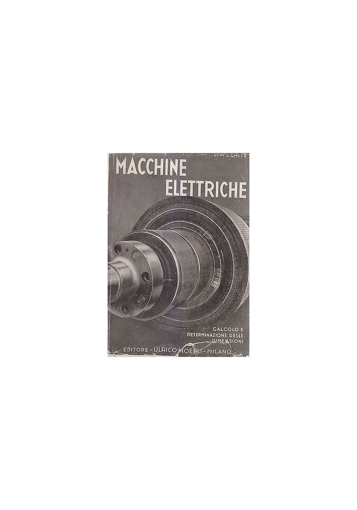 MACCHINE ELETTRICHE di M. Liwschitz - Ulrico Hoepli Editore 1946