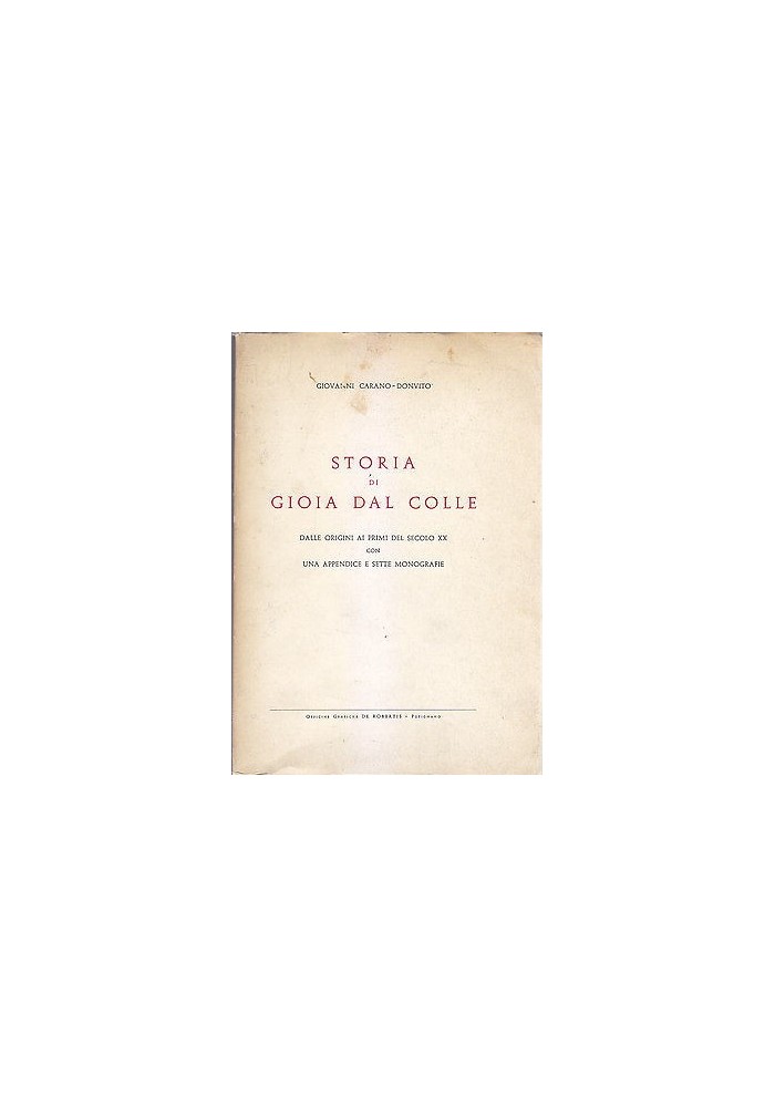 STORIA DI GIOIA DEL COLLE volume II di Giovanni Carano Donvito 1966 De Robertis