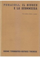 IL GIUOCO E LA SCOMMESSA di Carlo Alberto Funaioli 1961 UTET