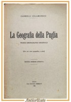 LA GEOGRAFIA DELLA PUGLIA di Carmelo Colamonico 1926 Editrice Cressati Libro