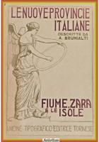 FIUME ZARA LE ISOLE di Attilio Brunialti 1921 LE NUOVE PROVINCE ITALIANE UTET