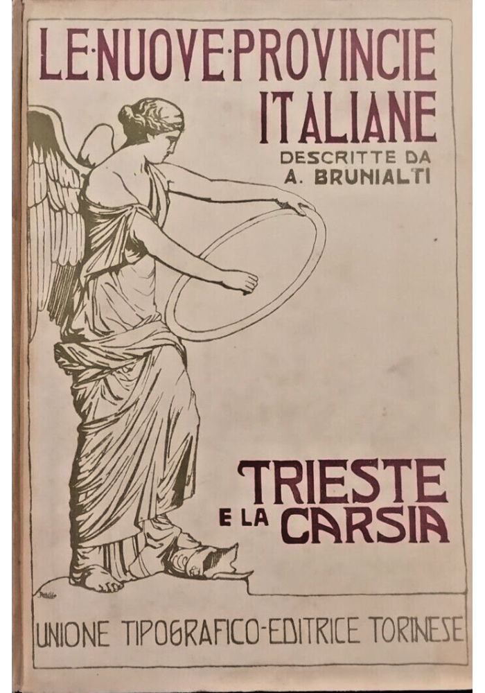 TRIESTE E LA CARSIA di A Brunialti 1920 UTET Libro LE NUOVE PROVINCE ITALIANE