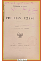 IL PROGRESSO UMANO di Herbert Spencer 1908 Fratelli Bocca Libro
