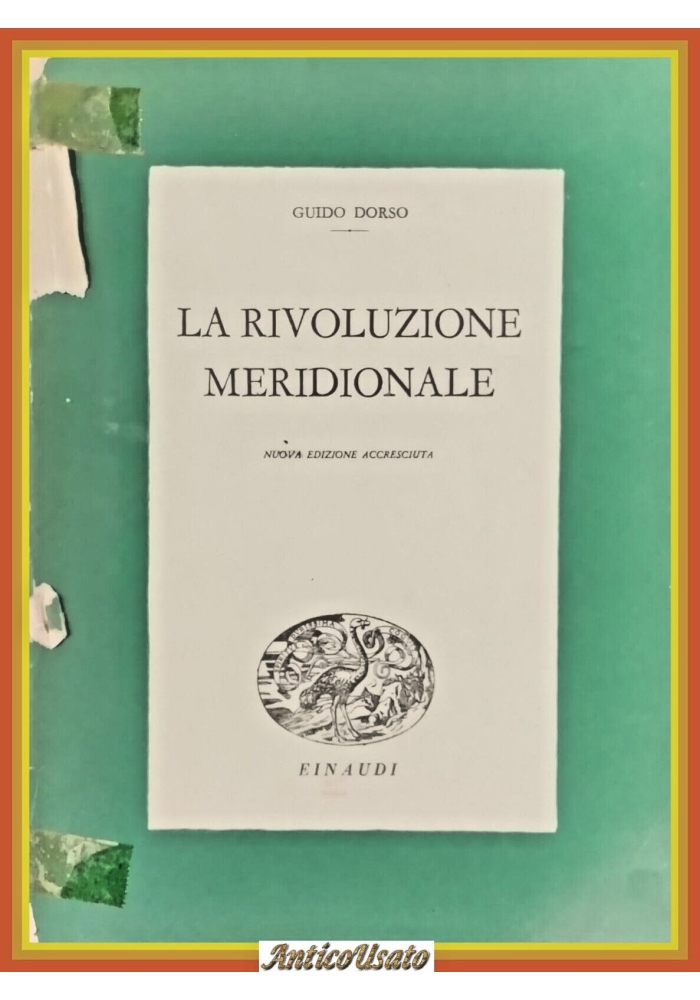 LA RIVOLUZIONE MERIDIONALE di Guido Dorso 1945 Einaudi Libro