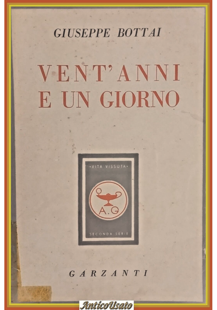 VENT'ANNI E UN GIORNO di Giovanni Bottai 1949 Garzanti Libro 24 luglio 1943