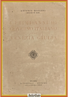 I PRIMI ANNI DI GOVERNO ITALIANO NELLA VENEZIA GIULIA Mosconi 1924 Cappelli libr