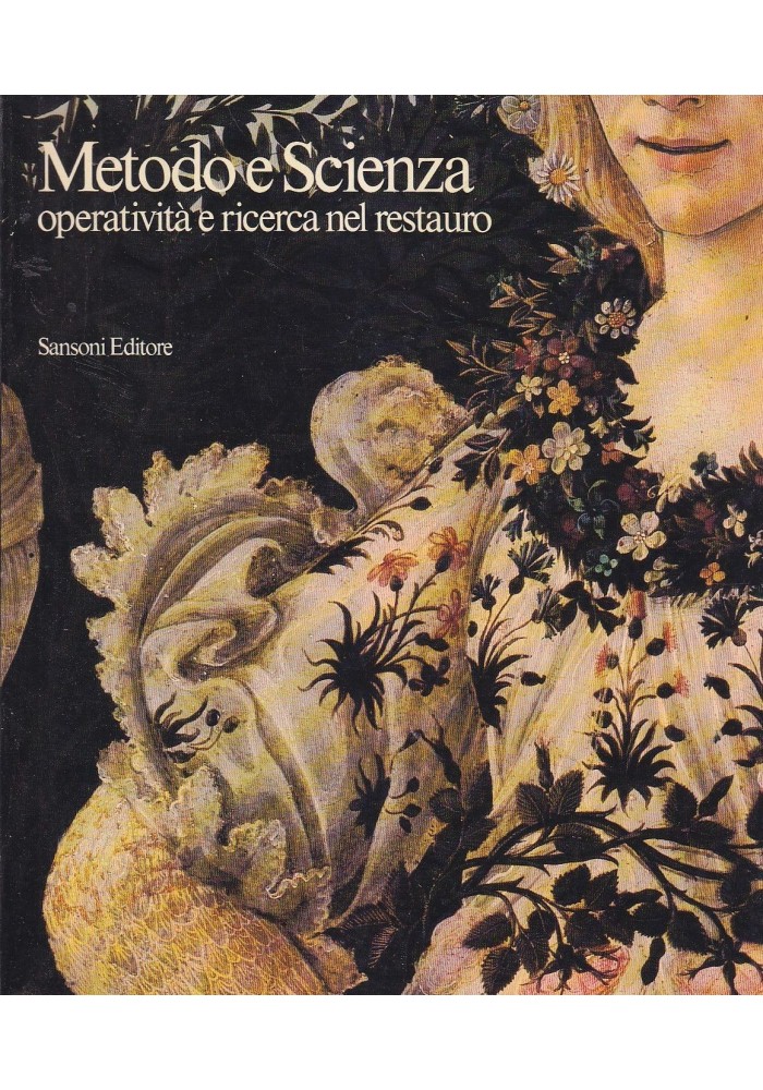 METODO E SCIENZA OPERATIVITÀ E RICERCA NEL RESTAURO a cura di Umberto Baldini