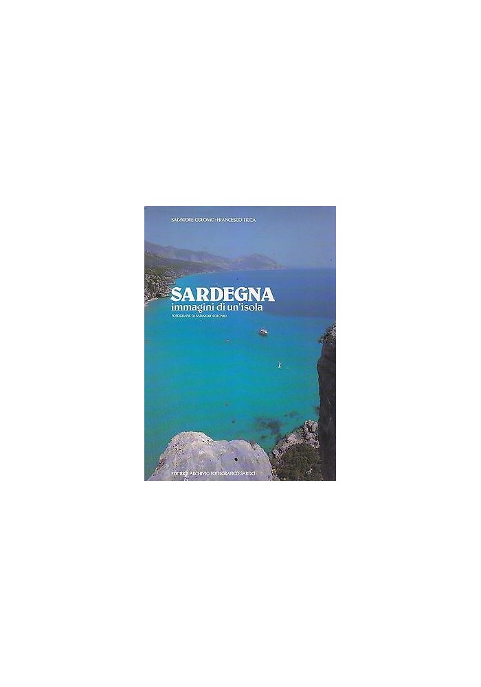 SARDEGNA IMMAGINI DI UN ISOLA Salvatore Colombo Francesco Ticca 1984 fotografie*