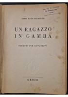 UN RAGAZZO IN GAMBA di Daria Banfi Malaguzzi 1941 romanzo giovanetti ILLUSTRATO