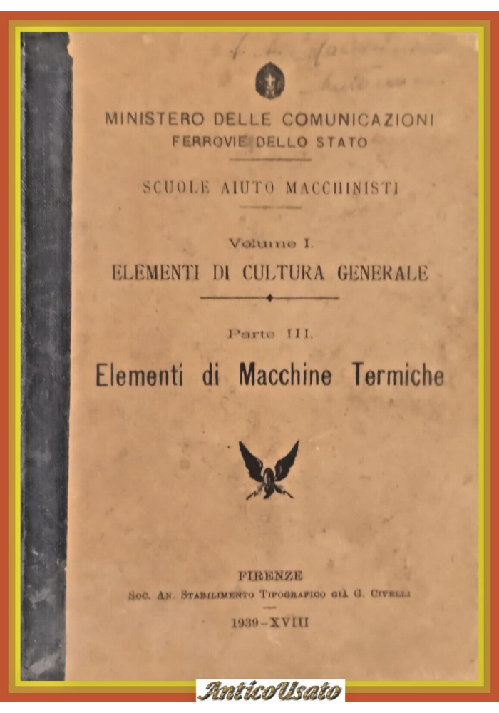 ELEMENTI DI MACCHINE TERMICHE volume I parte 3 1939 Civelli Libro ferrovie Stato