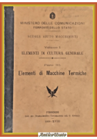 ELEMENTI DI MACCHINE TERMICHE volume I parte 3 1939 Civelli Libro ferrovie Stato