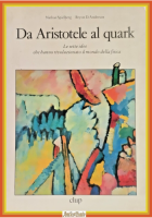 DA ARISTOTELE AL QUARK di Spielberg e Anderson 1993 Clup Libro 7 idee fisica