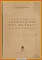 I PRINCIPI GENERALI DELLA LAVORAZIONE DEI METALLI CON UTENSILI DA TAGLIO Libro