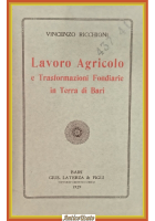 LAVORO AGRICOLO TRASFORMAZIONI FONDIARIE TERRA DI BARI Ricchioni Laterza Libro