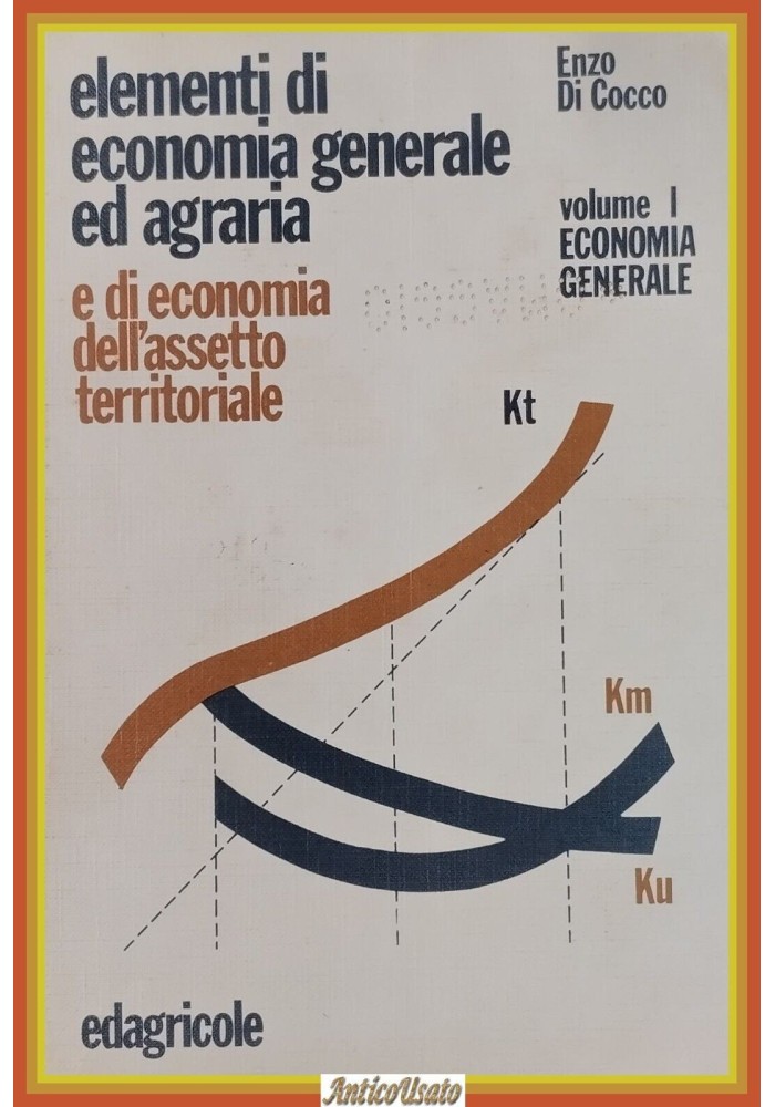 ELEMENTI DI ECONOMIA GENERALE E AGRARIA DELL’ASSETTO TERRITORIALE Di Cocco Libro