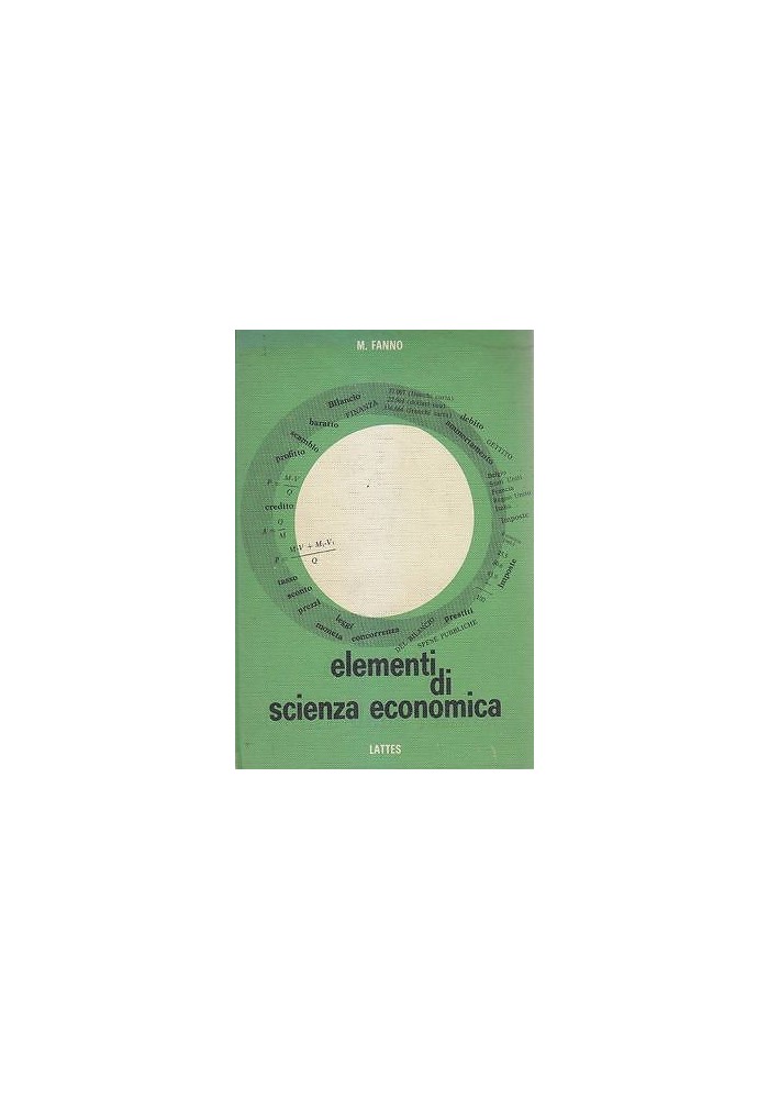 ELEMENTI DI SCIENZA ECONOMICA + SCIENZA FINANZE Marco Fanno - Lattes 1966 1967