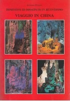VIAGGIO IN CHINA di Eugenio Petroni Unione Tipografica 1989 impressioni immagini