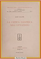 LA CRITICA DANTESCA NELL'OTTOCENTO di Aldo Vallone 1975 Olschki Libro archivum