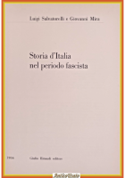 STORIA D'ITALIA NEL PERIODO FASCISTA di Salvatorelli Mira 1956 Einaudi Libro