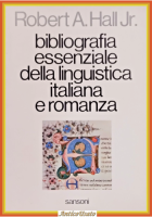 BIBLIOGRAFIA ESSENZIALE DELLA LINGUISTICA ITALIANA E ROMANZA di Hall 1973 Libro