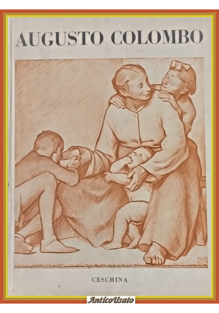 AUGUSTO COLOMBO di Vittorio Beonio Brocchieri 1956 Ceschina Libro pittura arte