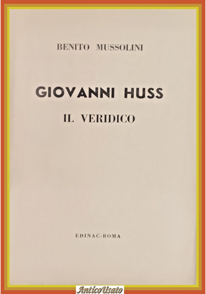 GIOVANNI HUSS IL VERIDICO di Benito Mussolini 1948 Edinac Libro reprint 1913