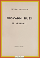 GIOVANNI HUSS IL VERIDICO di Benito Mussolini 1948 Edinac Libro reprint 1913