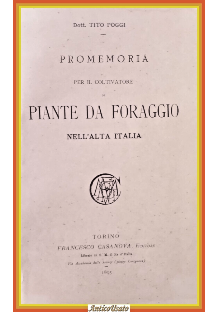 PROMEMORIA PER IL COLTIVATORE DI PIANTE DA FORAGGIO NELL'ALTA ITALIA Poggi 1895