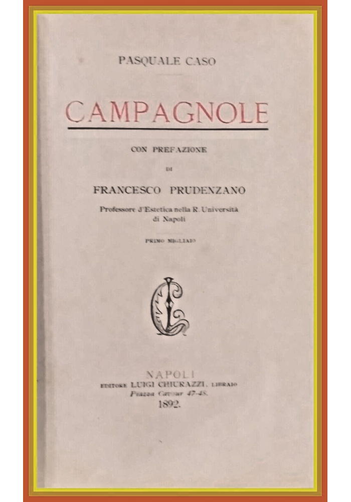 CAMPAGNOLE di Pasquale Caso 1892 Chiurazzi Libro antico Altamura Novelle