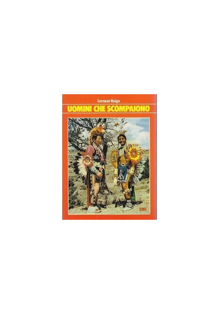 UOMINI CHE SCOMPAIONO di Lorenzo Gaiga - EMI editore 1979 libro antropologia