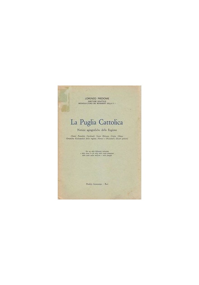 LA PUGLIA CATTOLICA NOTIZIE AGIOGRAFICHE DELLA REGIONE di Lorenzo Predome libro