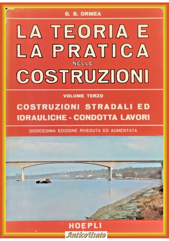 COSTRUZIONI STRADALI ED IDRAULICHE CONDOTTA LAVORI di Ormea 1968 Hoepli Libro