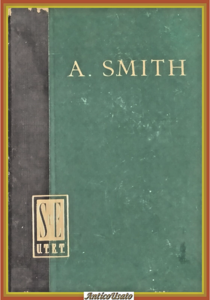 RICERCHE SOPRA LA NATURA E LE CAUSE DELLA RICCHEZZA DELLE NAZIONI di Smith Libro