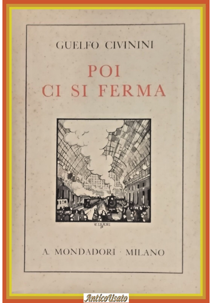 POI CI SI FERMA di Guelfo Civinini 1934 Mondadori Libro I edizione racconti