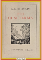POI CI SI FERMA di Guelfo Civinini 1934 Mondadori Libro I edizione racconti