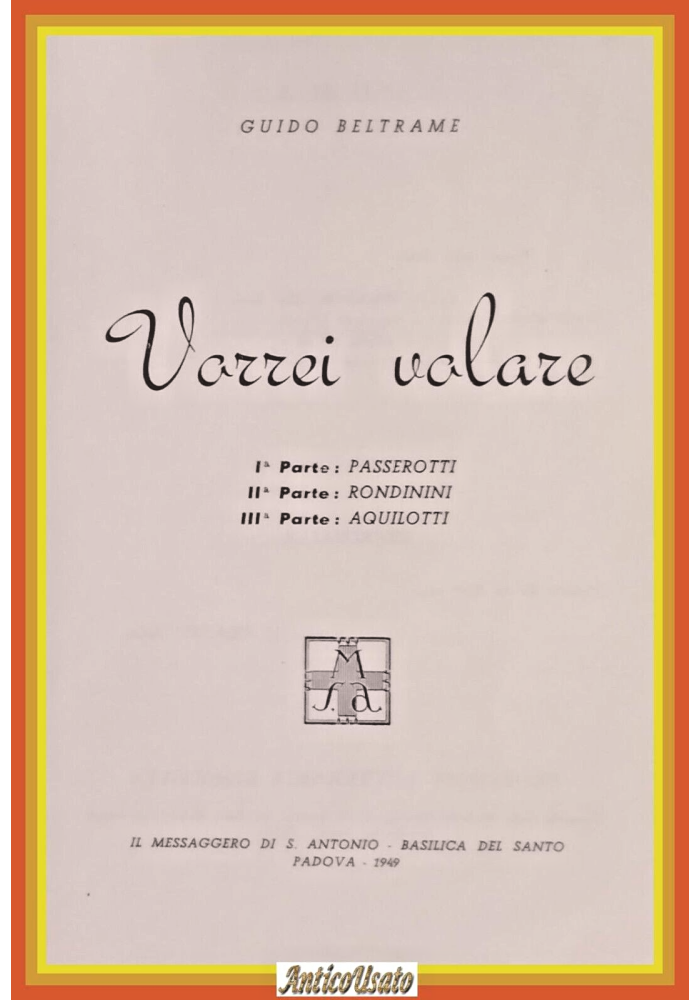 VORREI VOLARE di Guido Beltrame 1949 Messaggero Sant'Antonio Libro religione