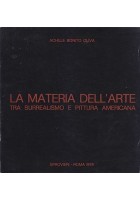 LA MATERIA DELL ARTE TRA SURREALISMO E PITTURA AMERICANA di Achille Bonito Oliva