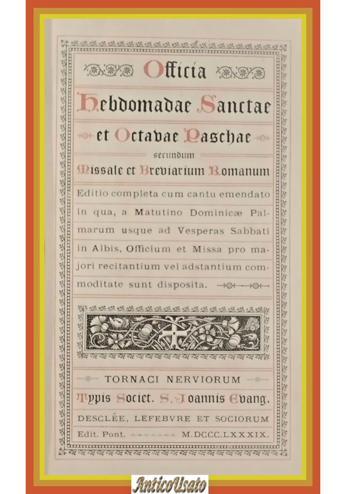 OFFICIA HEBDOMADAE SANCTAE ET OCTAVAE PASCHAE 1889 Desclee Lefebvre Libro Missal