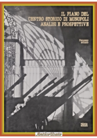 IL PIANO DEL CENTRO STORICO DI MONOPOLI di Francesco Selicato 1983 Schena Libro