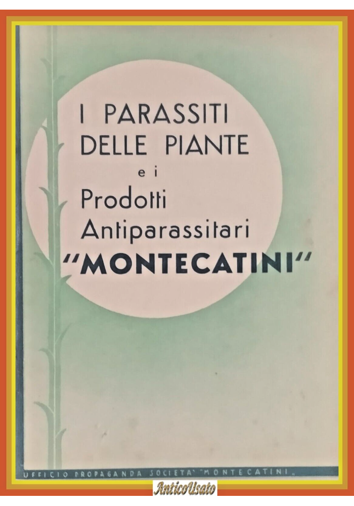 I PARASSITI DELLE PIANTE PRODOTTI ANTIPARASSITARI MONTECATINI libretto illustat
