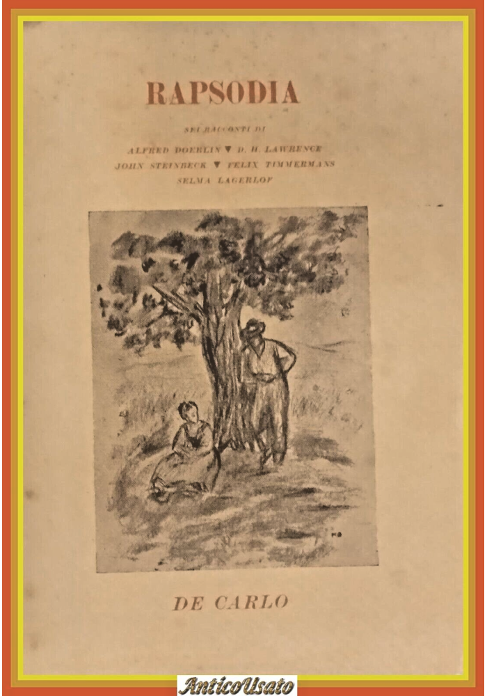 RAPSODIA 6 RACCONTI DI DOEBLIN LAWRENCE STEINBEK TIMMERMANS LAGERLOF 1946 Libro
