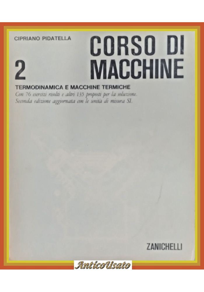 TERMODINAMICA E MACCHINE TERMICHE 2 corso di Pitadella 1985 Zanichelli Libro