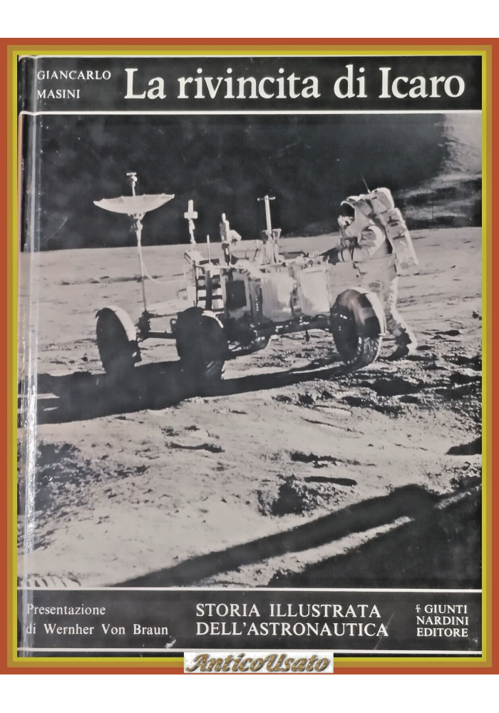 LA RIVINCITA DI ICARO Giancarlo Masini 1973 Giunti Libro storia del'astronautica