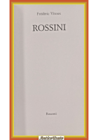 ROSSINI di Frederic Vitoux 1991 Rusconi Libro biografia Gioacchino bella coperti