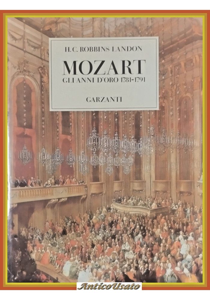 MOZART GLI ANNI D'ORO 1781 1791 di Robbins Landon 1989 Garzanti Libro biografia