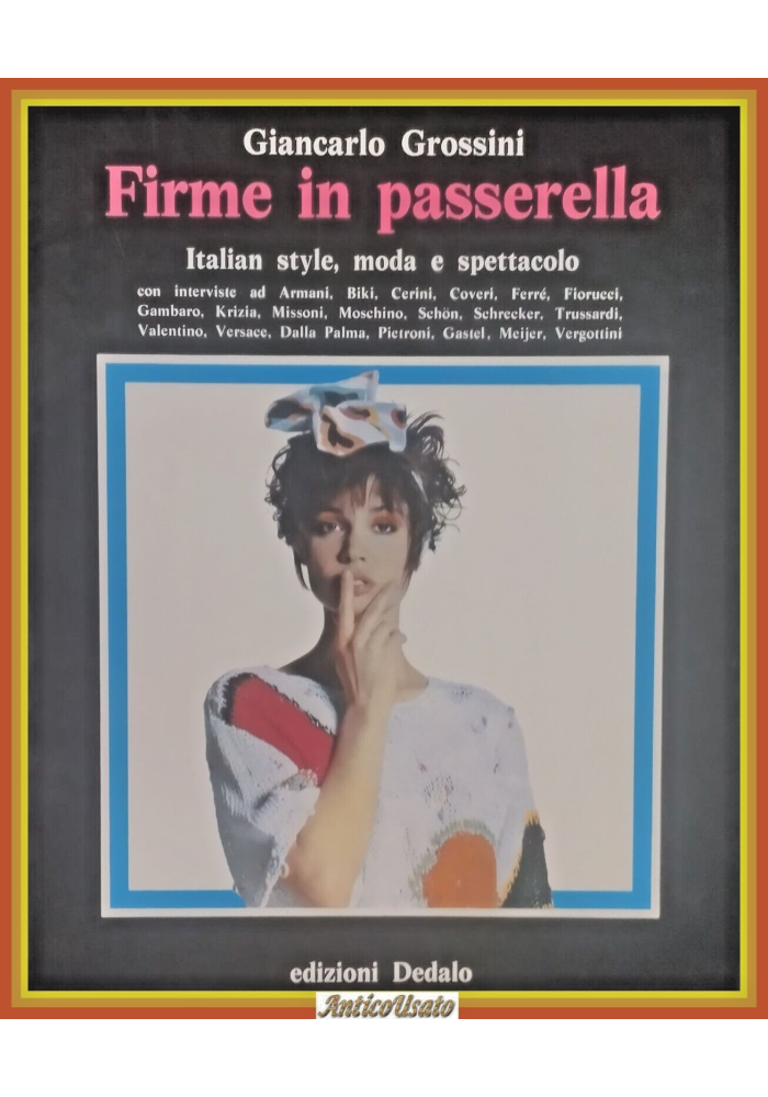 FIRME IN PASSERELLA ITALIAN STYLE MODA E SPETTACOLO di Grossini 1986 Dedalo Libr